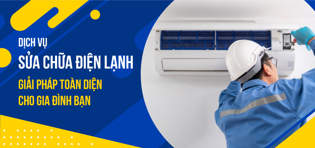 Dịch Vụ SỬA CHỮA ĐIỆN LẠNH